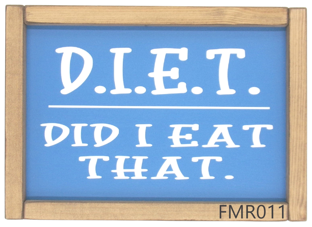 D.I.E.T. Did I Eat That.