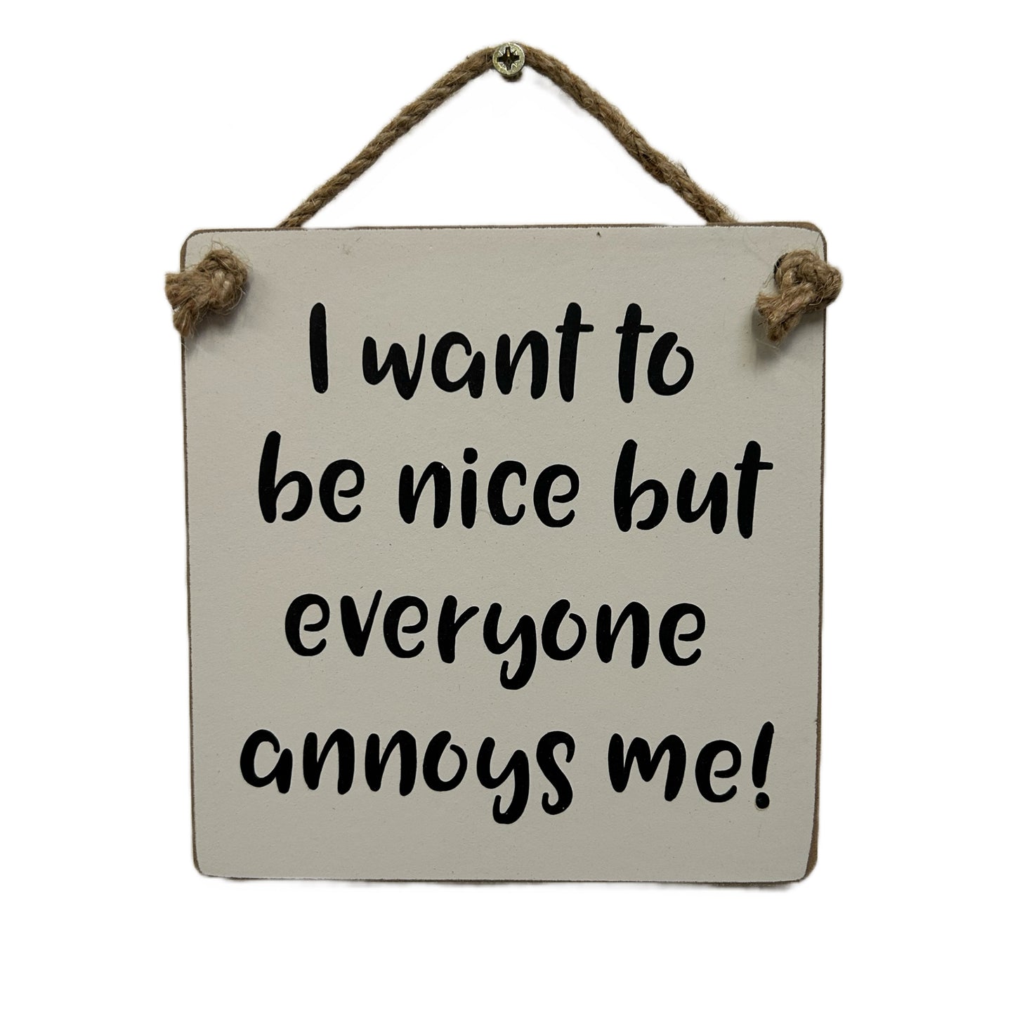 I want to be nice but everyone annoys me