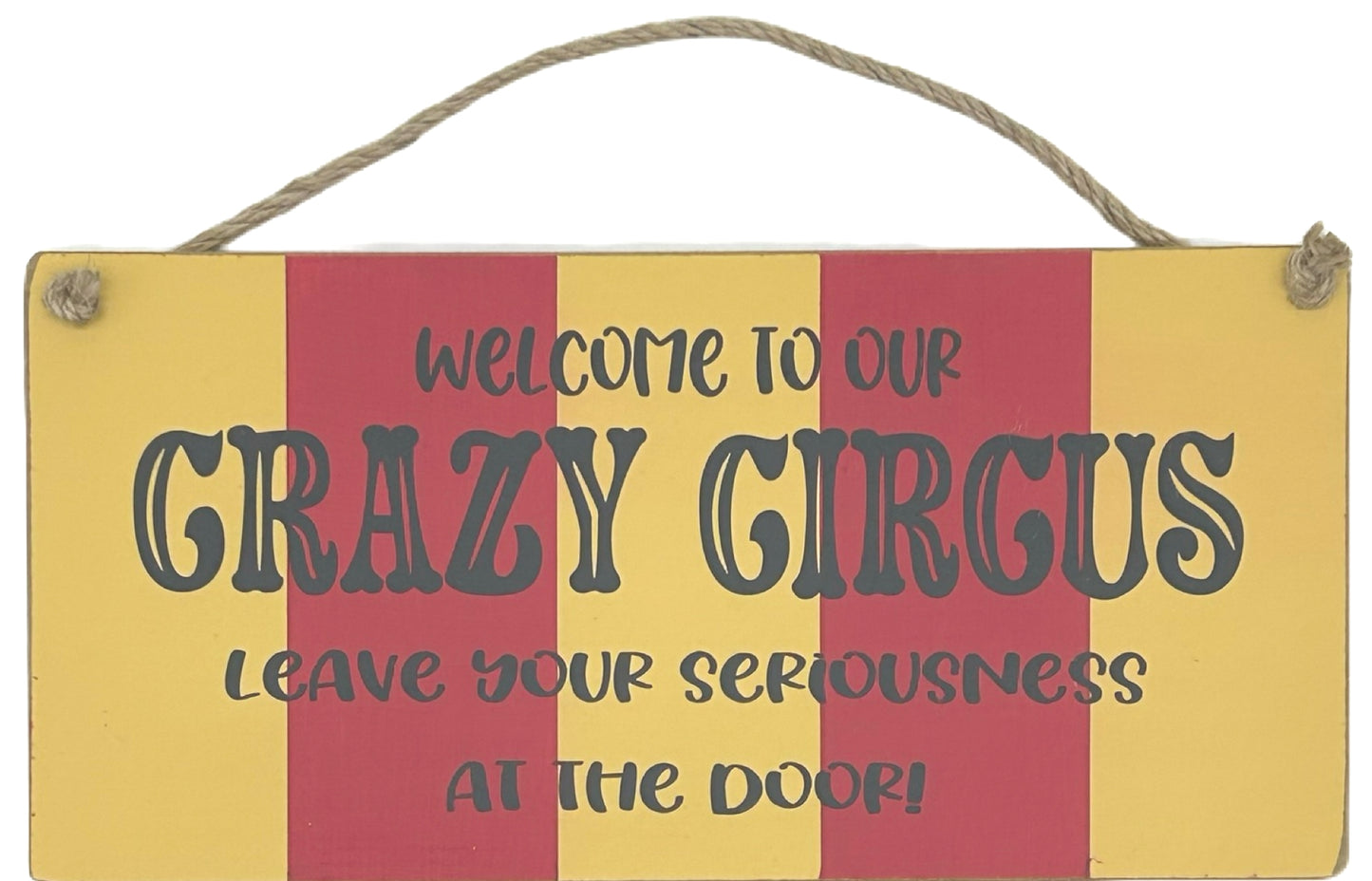 Welcome to our Crazy Circus.. Carnival Hanging plaque