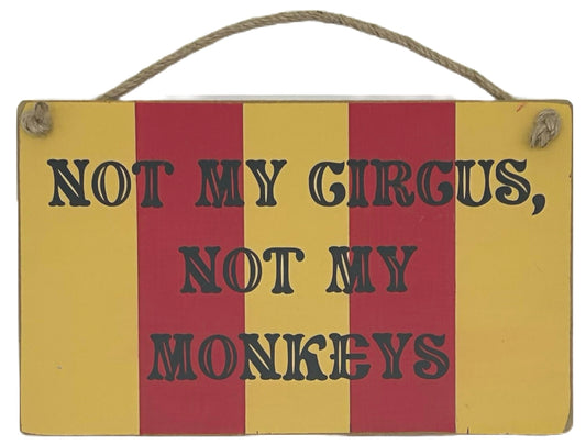 Not my Circus, Not my Monkey Carnival Hanging plaque