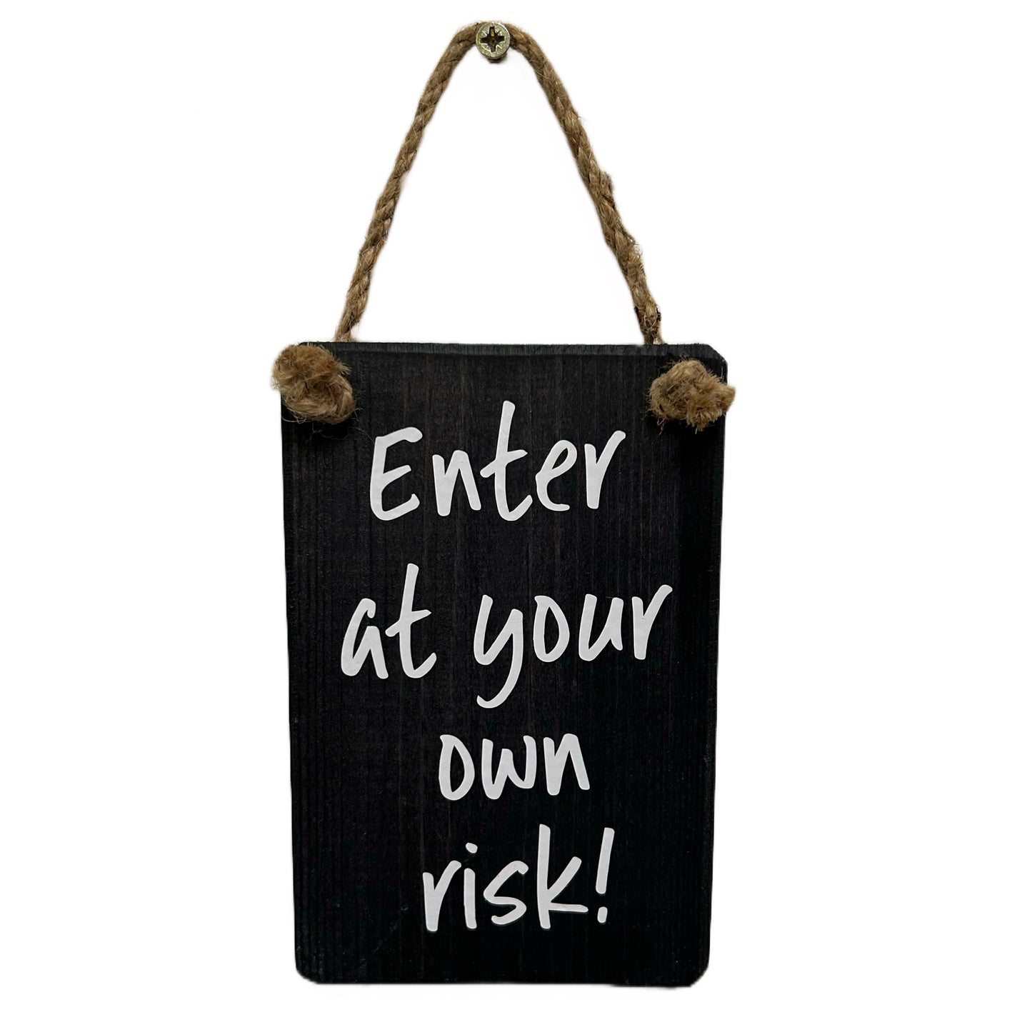 Enter at your own risk
