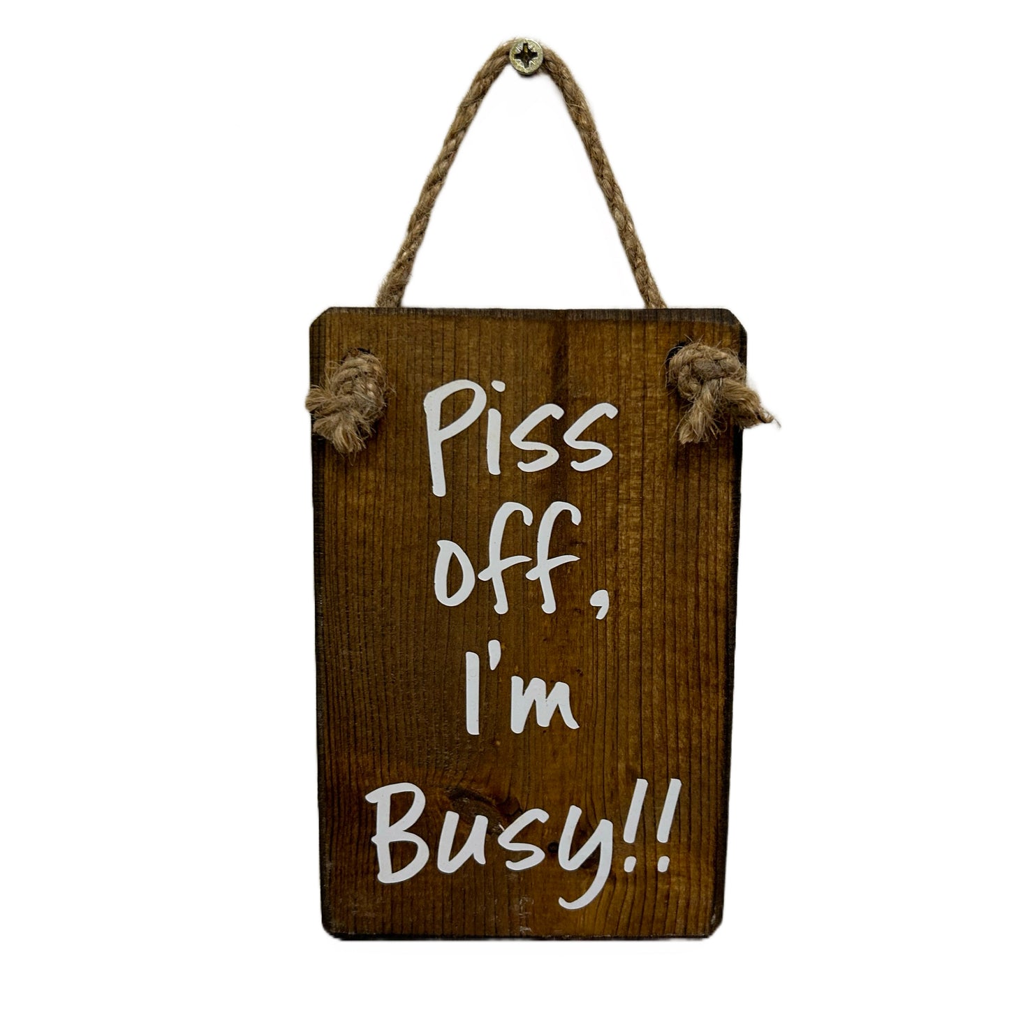 Piss Off Im Busy