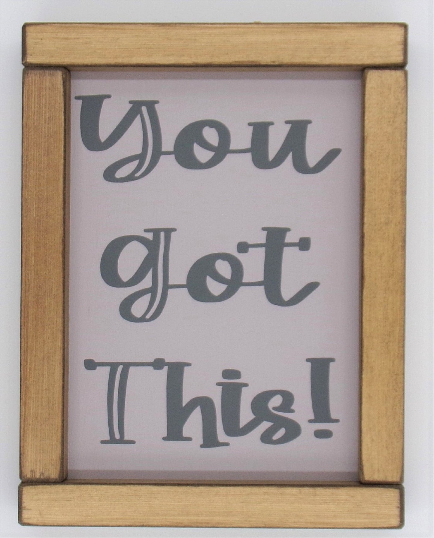 You Got This!