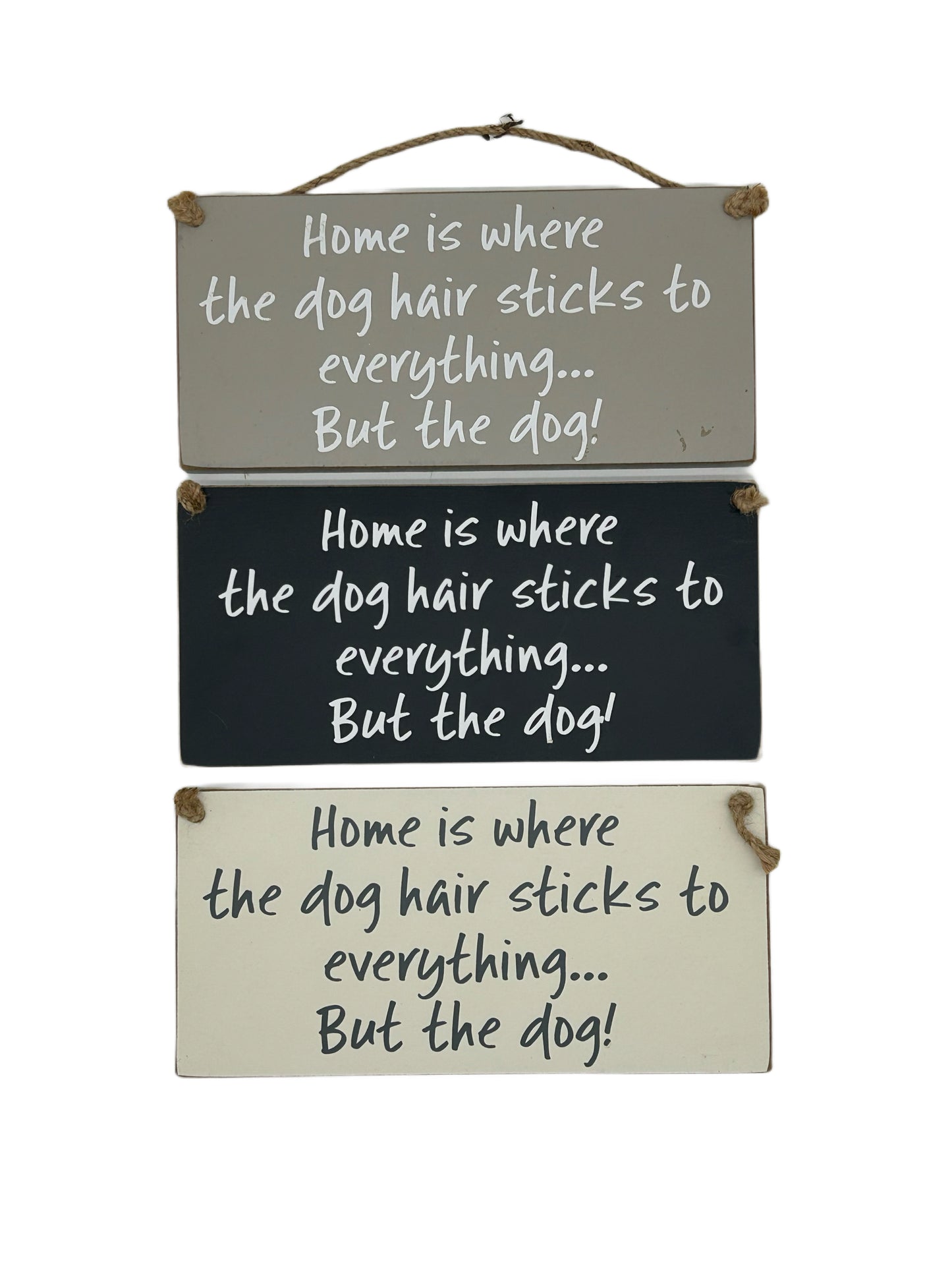 Home is where the dog hair sticks to everything except the dog!
