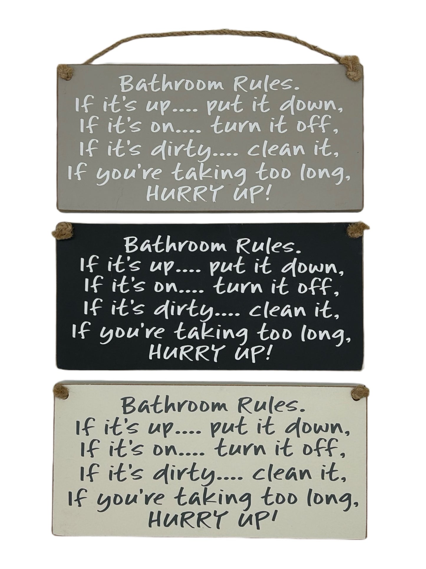 BATHROOM RULES, if I's up….put it down, if it's on…turn it off, if it's dirty…. Clean it…..