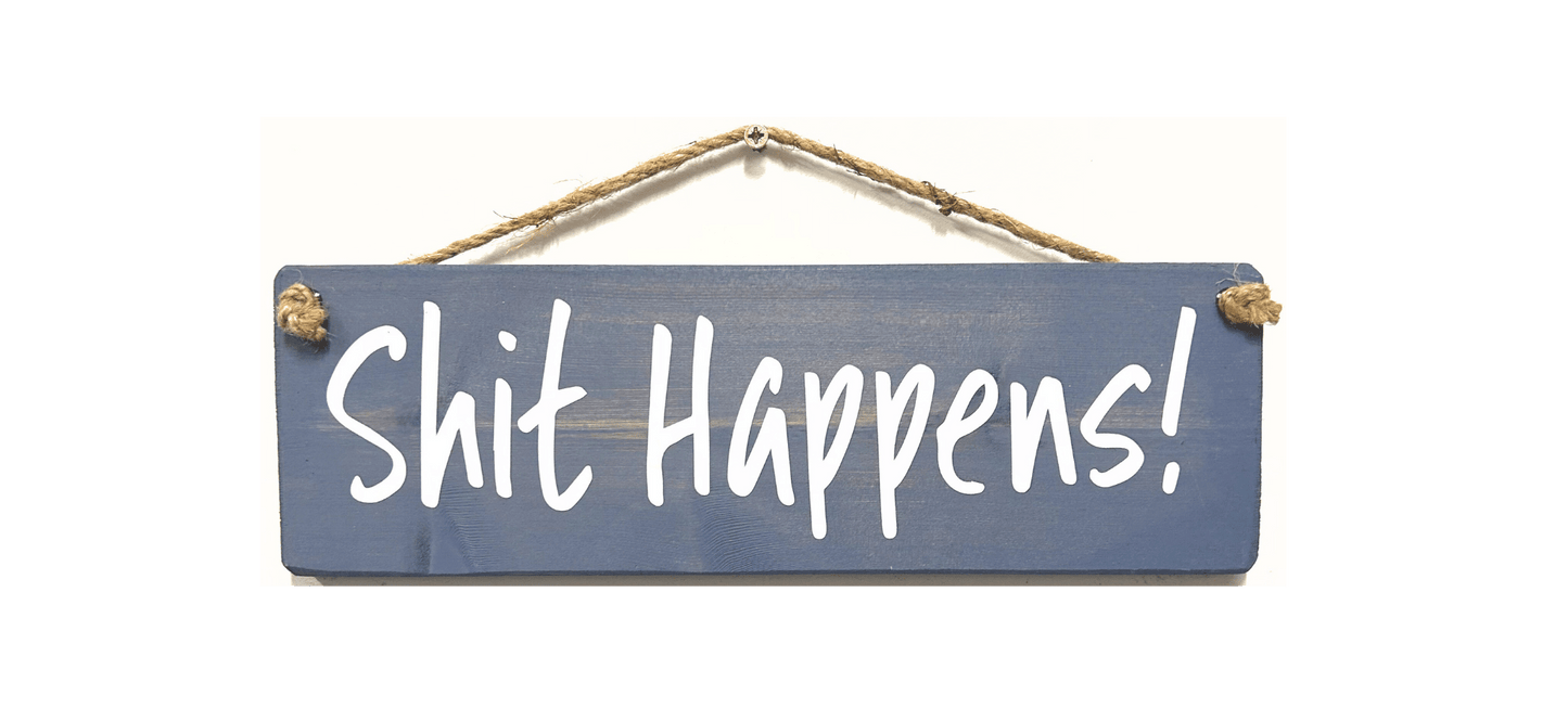Shit happens