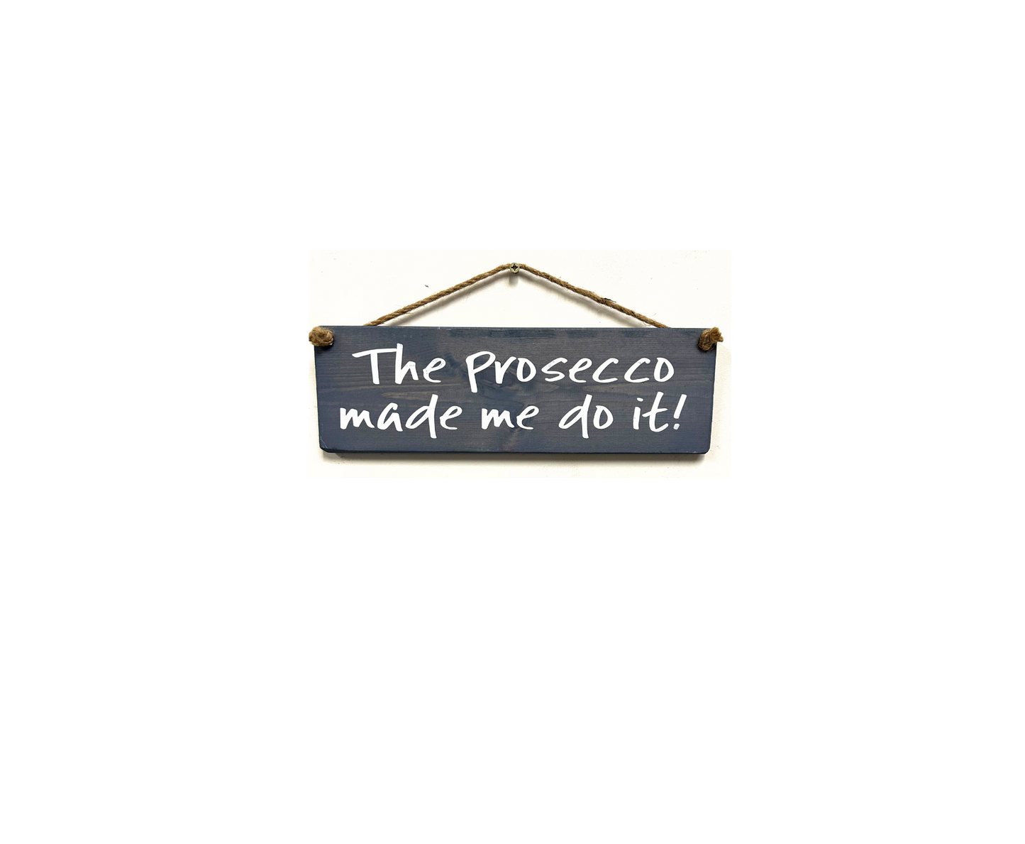 The Prosecco Made me do it!