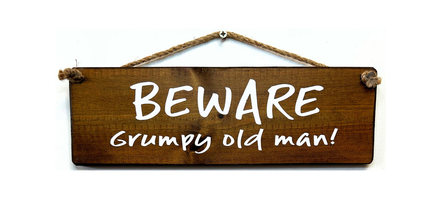 Beware Grumpy old Man