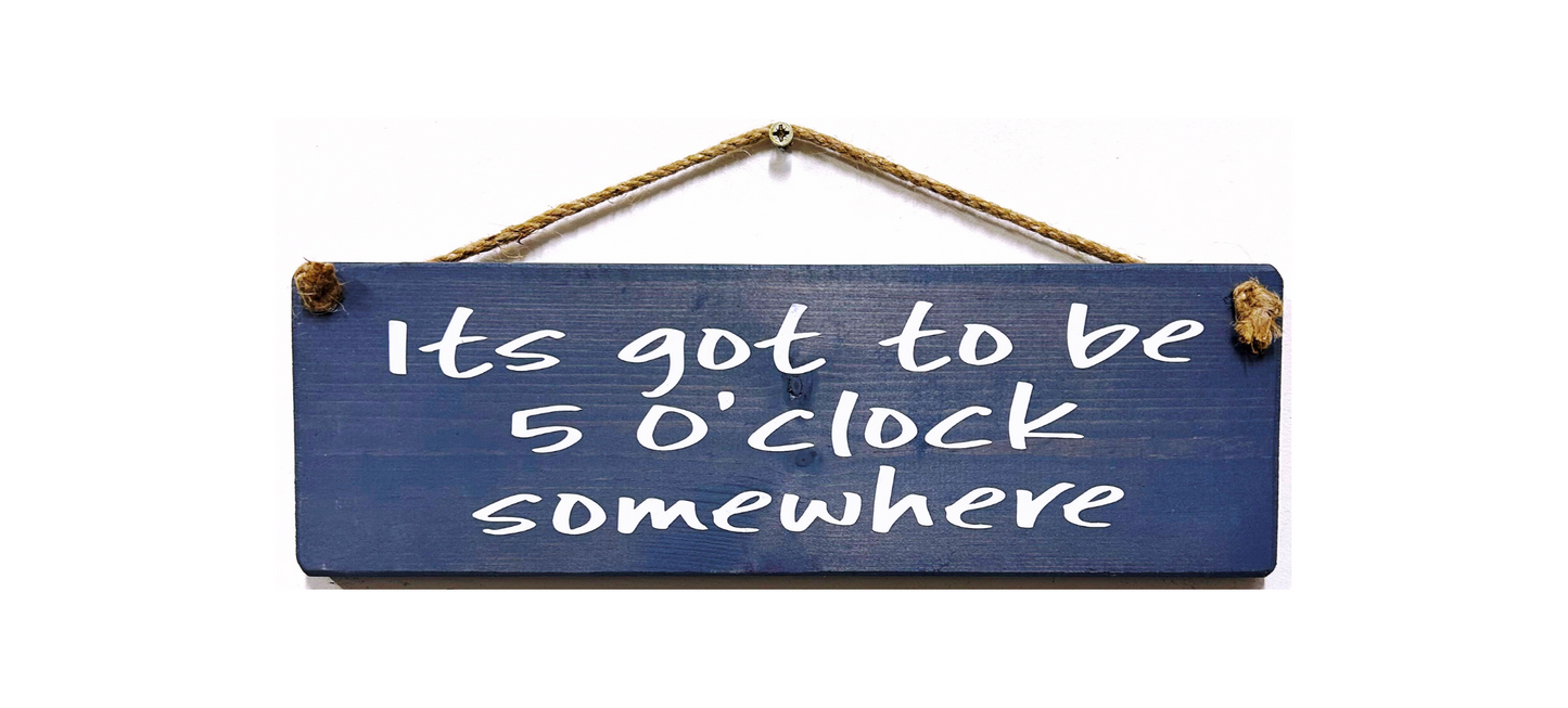 It's got to be 5 O'clock somewhere!