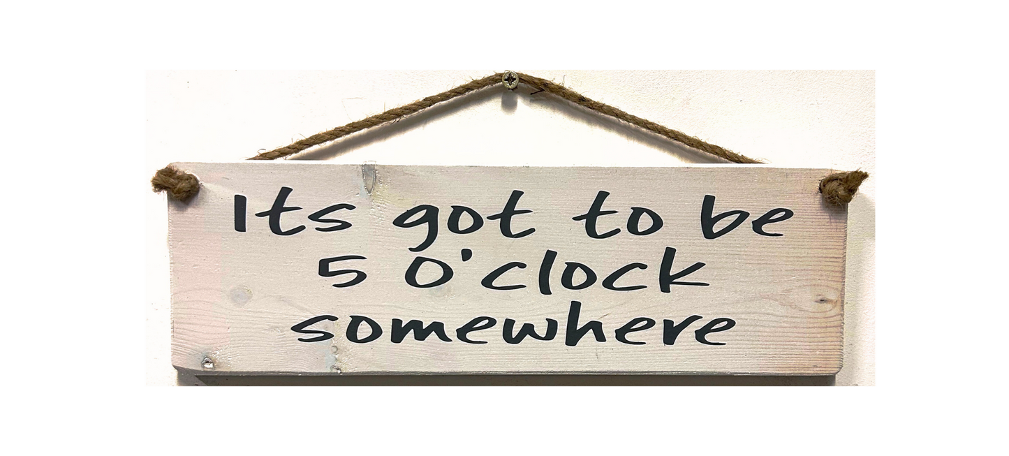 It's got to be 5 O'clock somewhere!