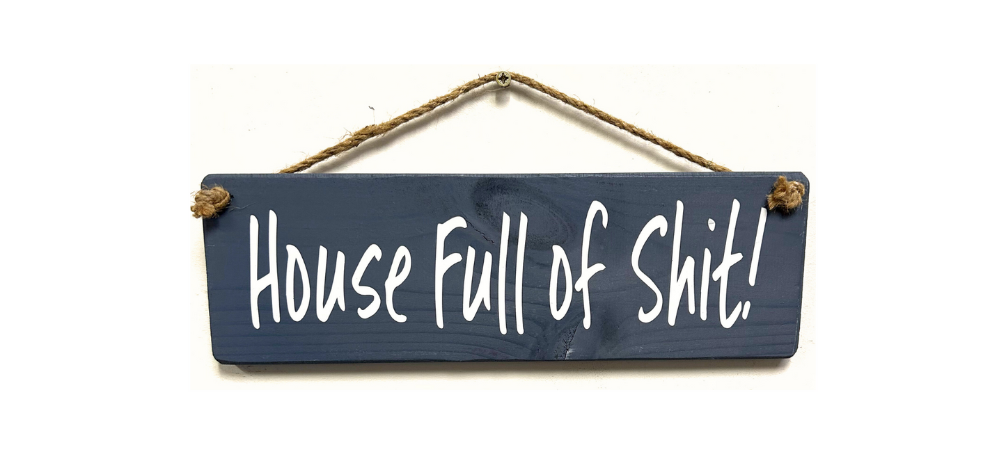 House full of shit!