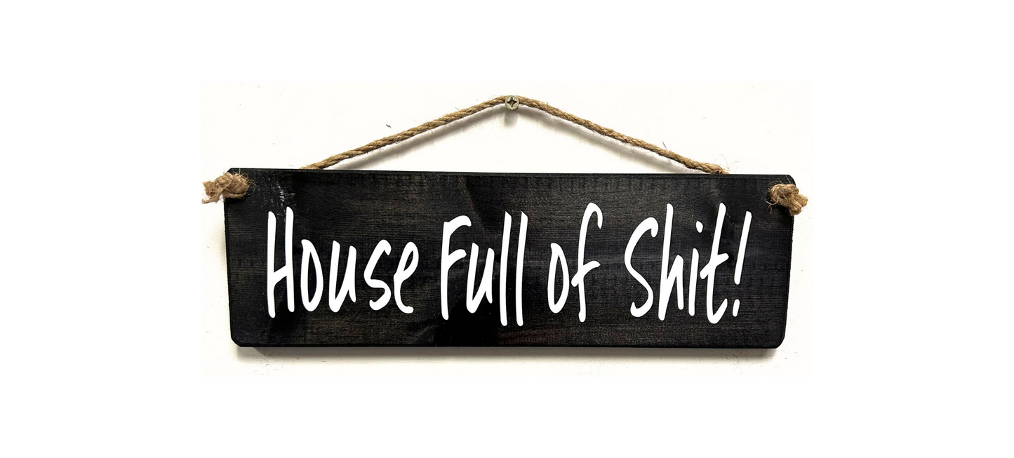 House full of shit!
