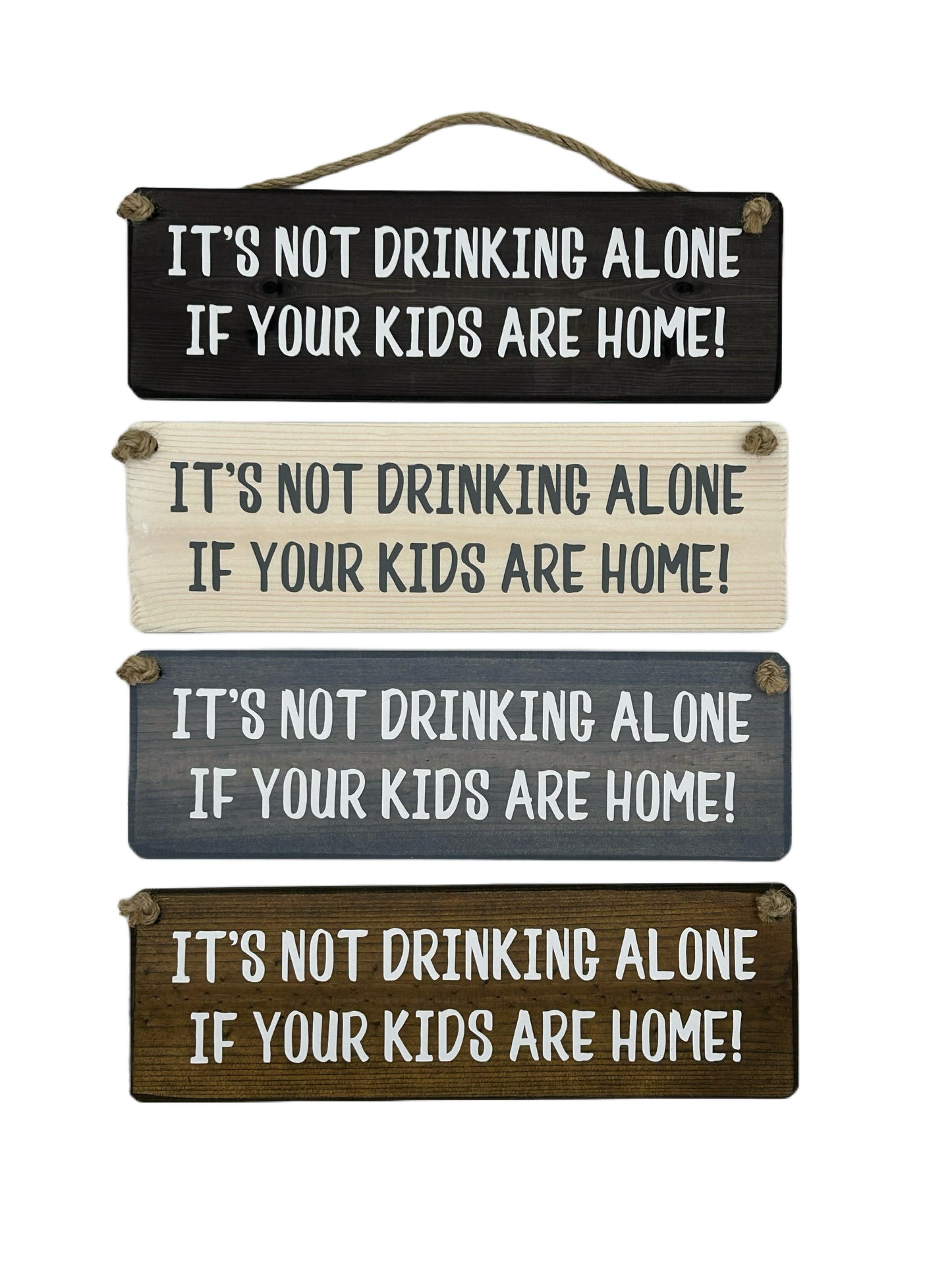 It's not drinking alone, if your kids are home