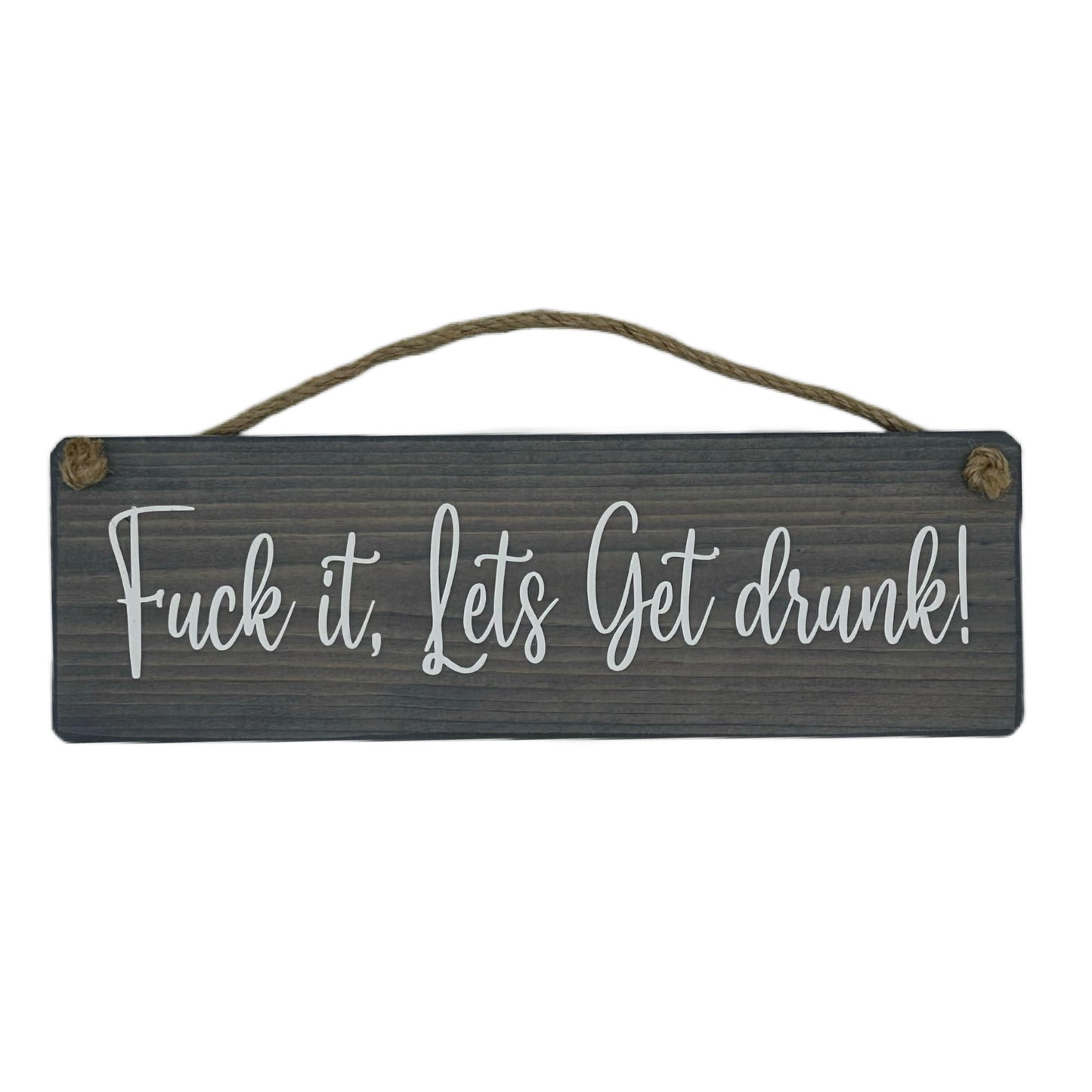 Fuck it! Lets get Drunk!