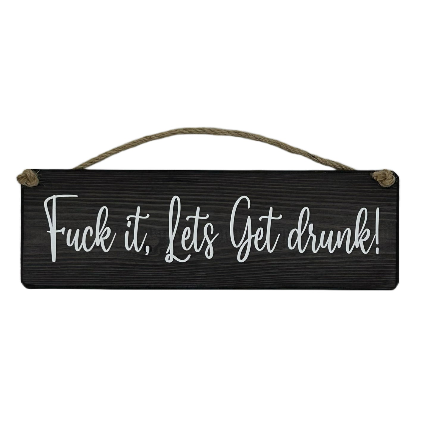 Fuck it! Lets get Drunk!