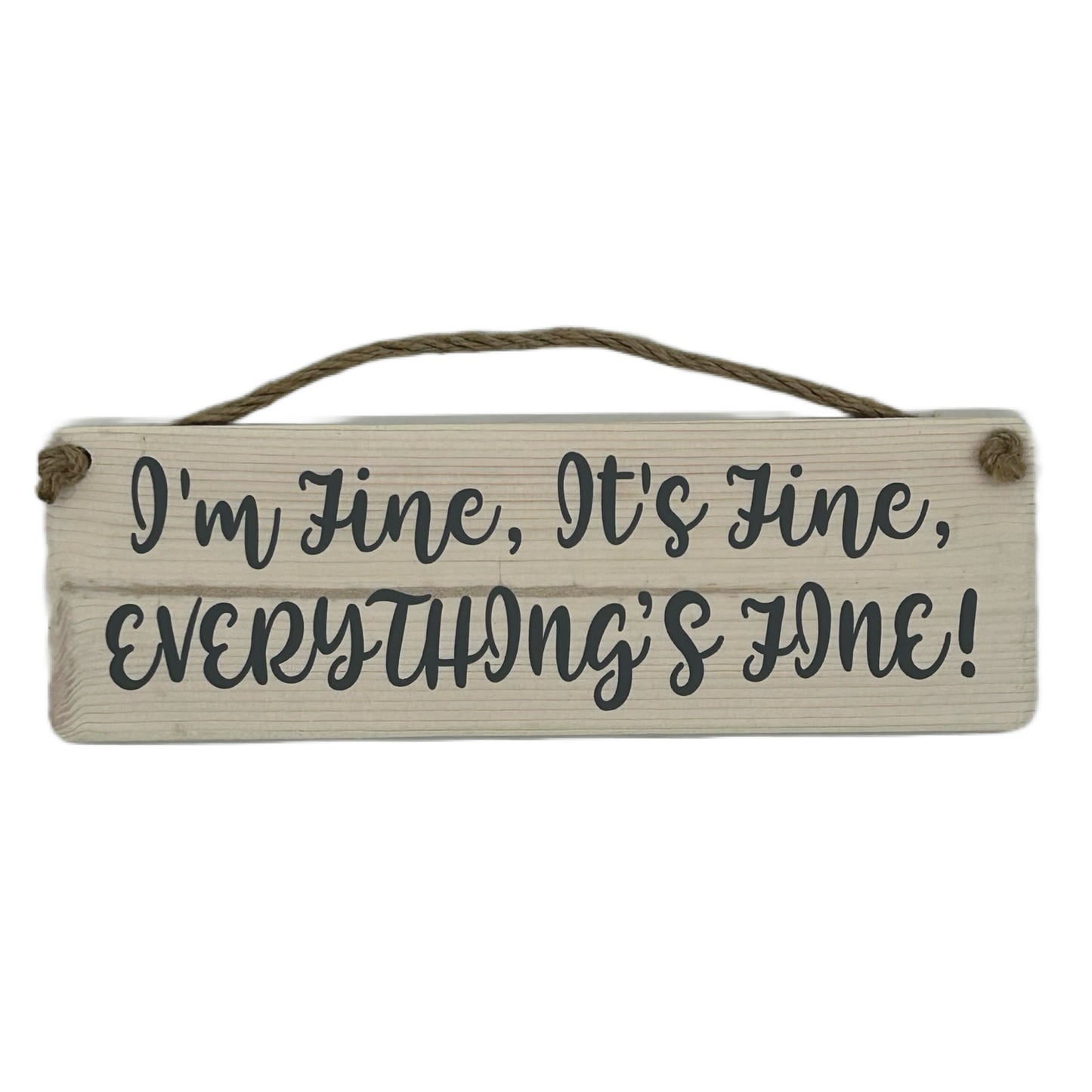It's fine, I'm fine, Everything's Fine!