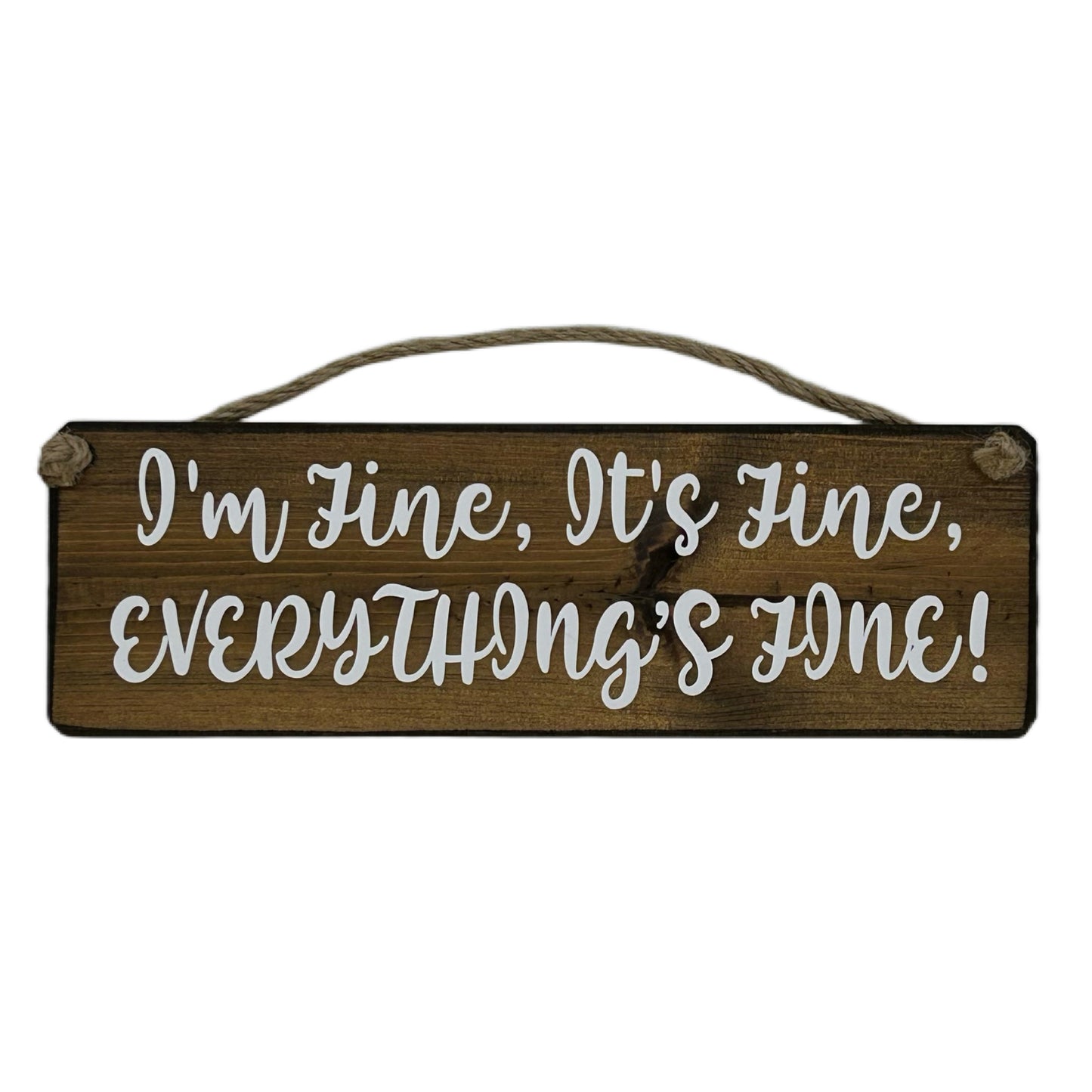 It's fine, I'm fine, Everything's Fine!