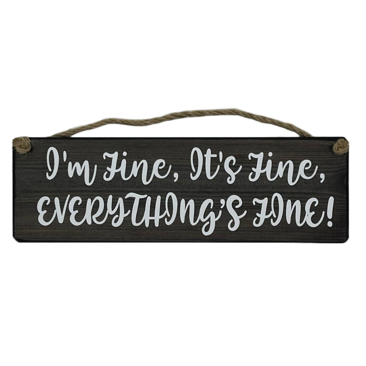 It's fine, I'm fine, Everything's Fine!