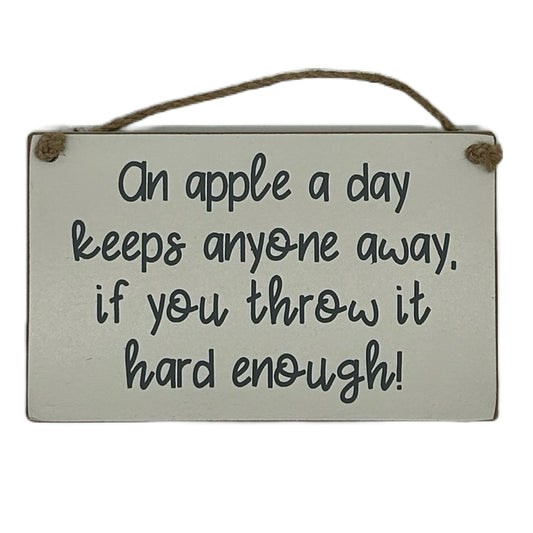An apple a day keeps anyone away, if you throw it hard enough!