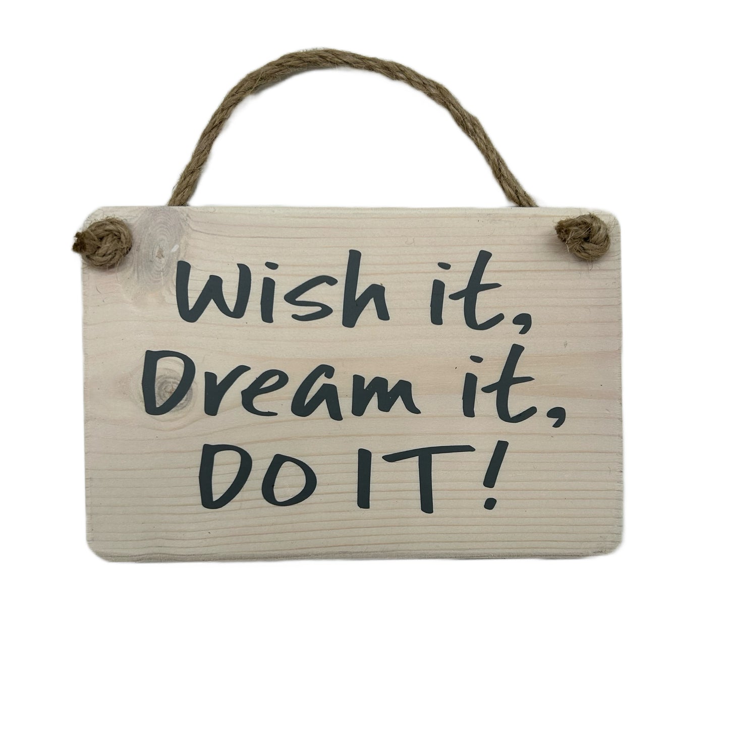 Wish it, Dream it, Do it