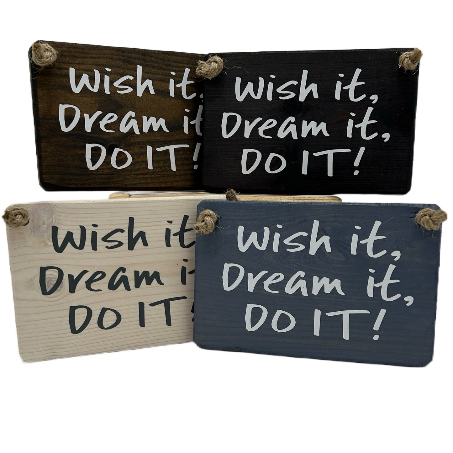 Wish it, Dream it, Do it