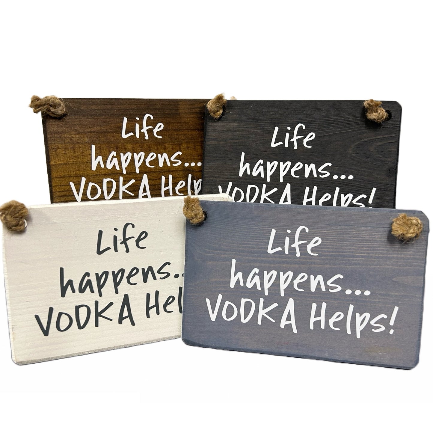 Life happens, Vodka helps!