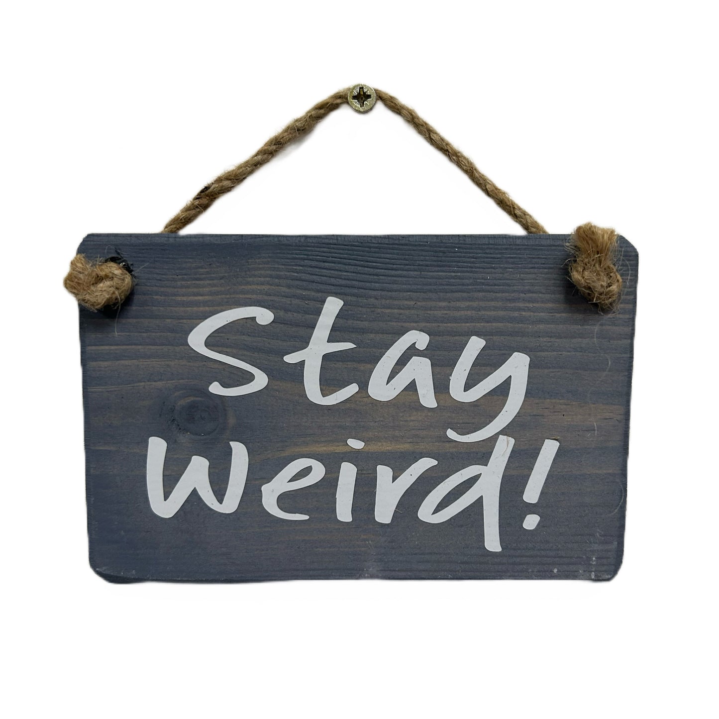 Stay Weird!