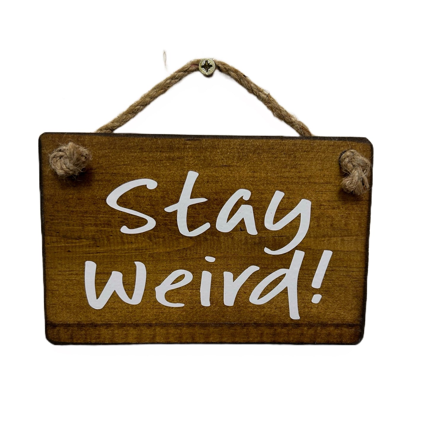 Stay Weird!