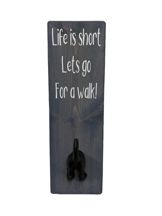 Life is short, lets go for a walk. Wall mounted Dog Bum Lead Hook