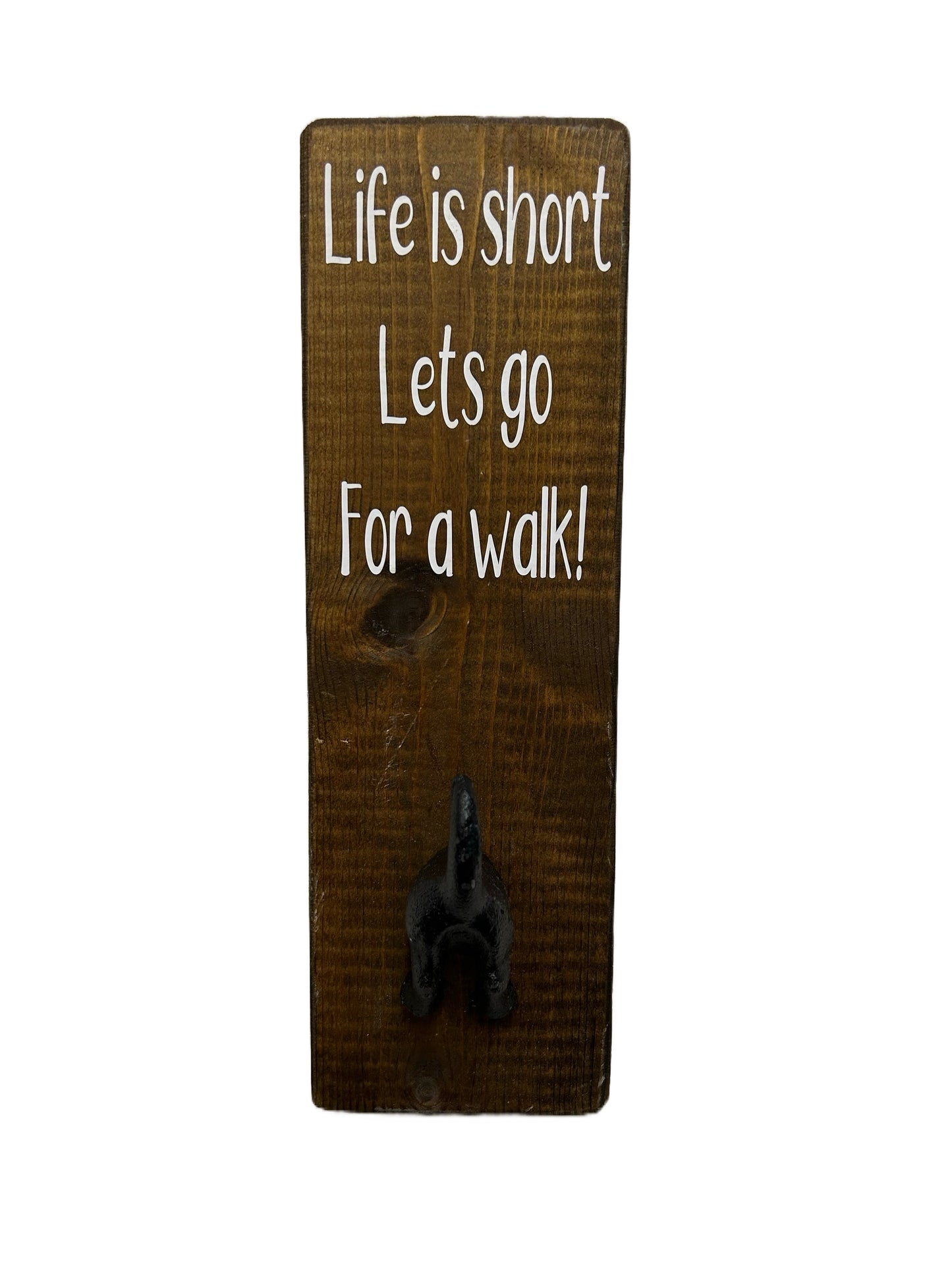 Life is short, lets go for a walk. Wall mounted Dog Bum Lead Hook