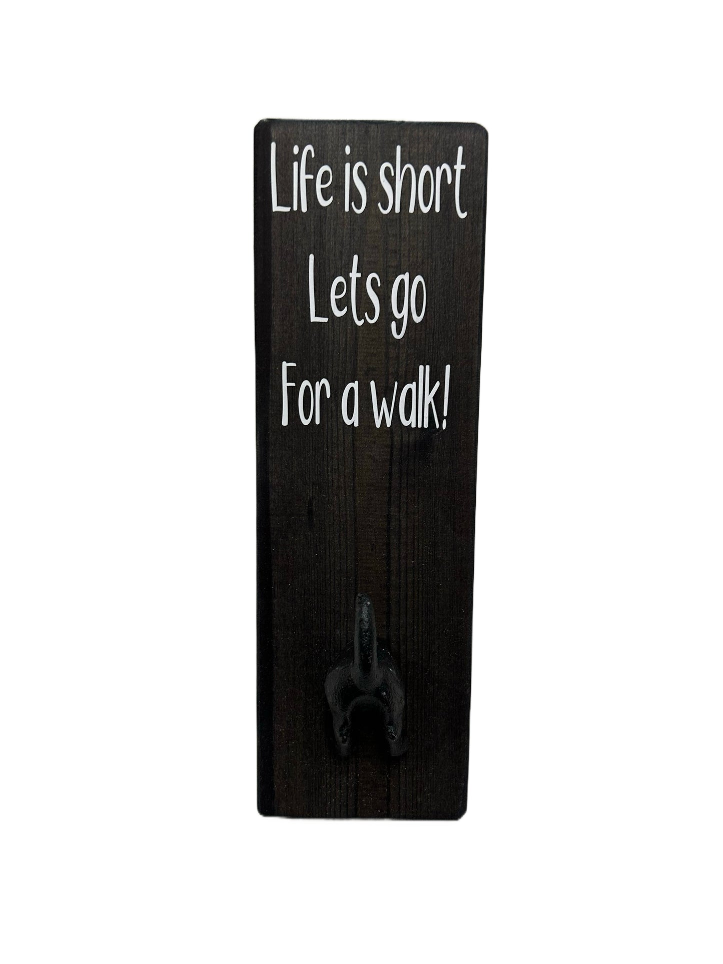 Life is short, lets go for a walk. Wall mounted Dog Bum Lead Hook