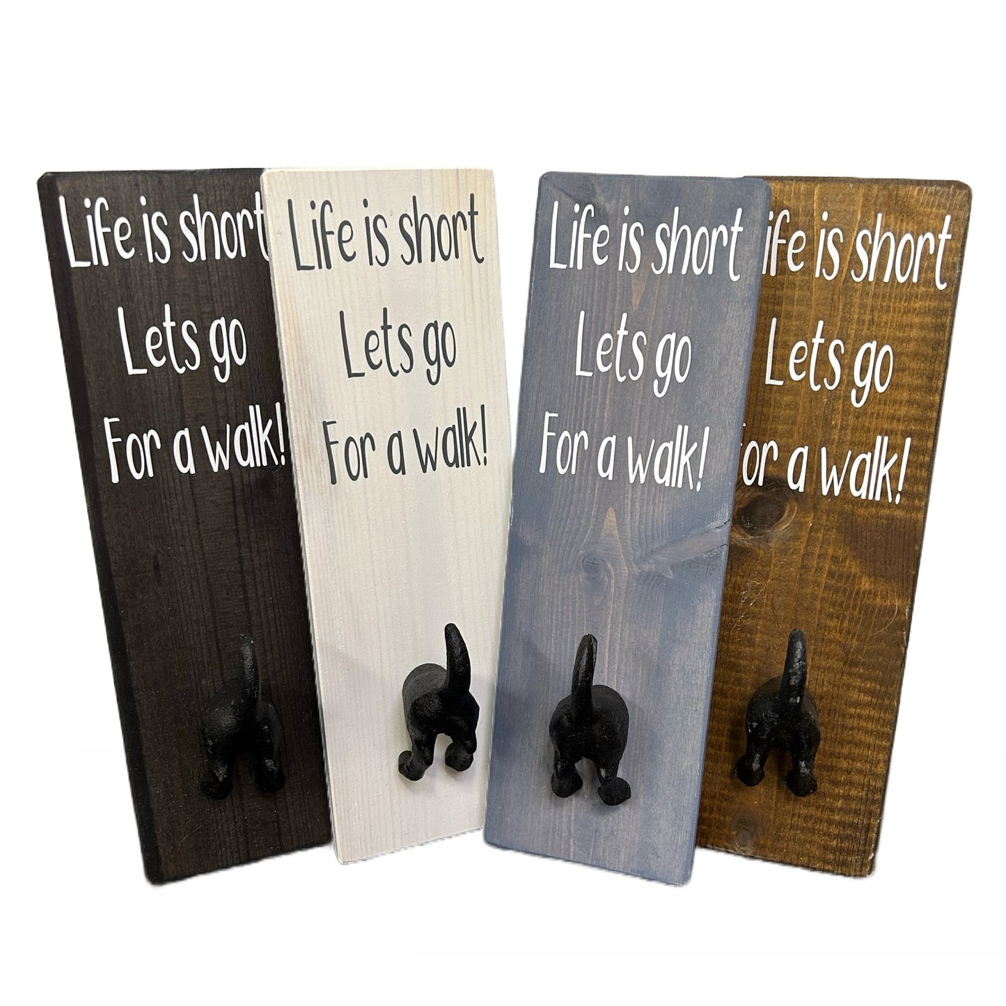 Life is short, lets go for a walk. Wall mounted Dog Bum Lead Hook