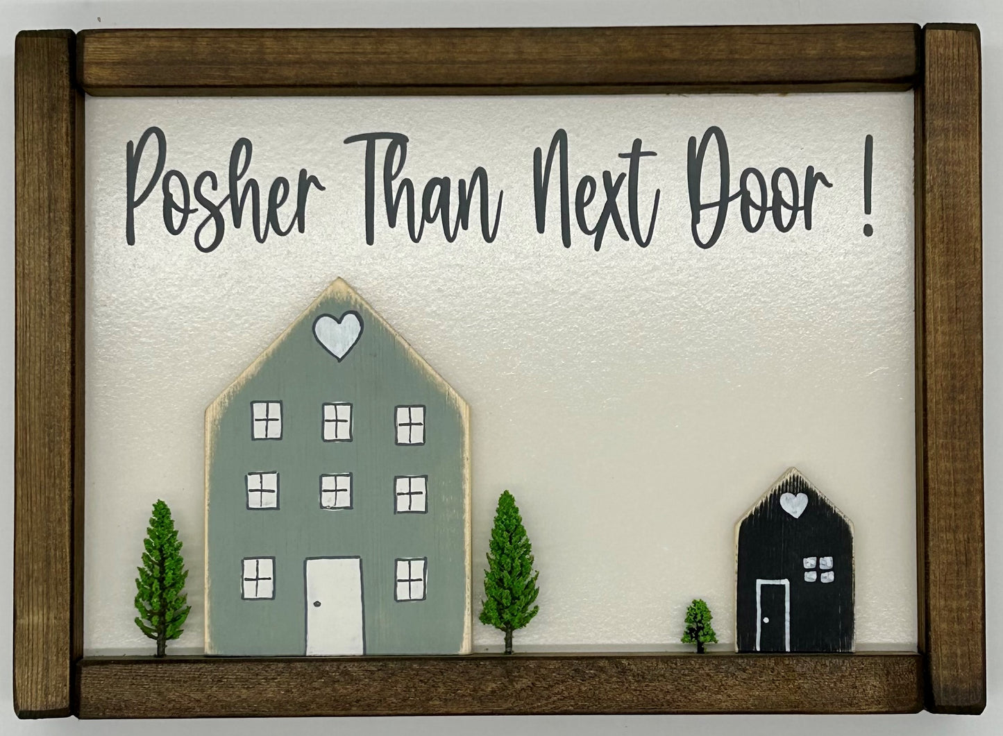 Posher than Next Door! Hand Painted Wall Hanging MDF sign with 3D house