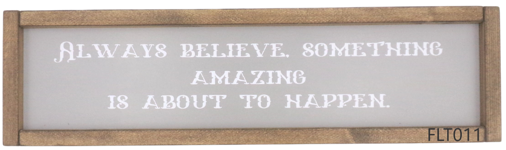 Always Believe, Something amazing is about to…