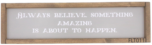 Always Believe, Something amazing is about to…