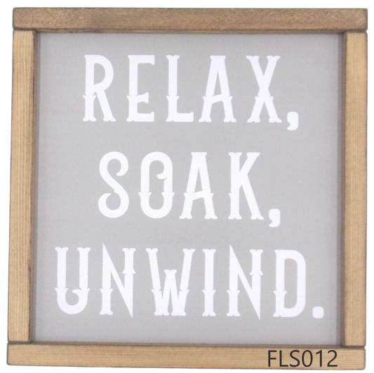 RELAX, SOAK, UNWIND,.