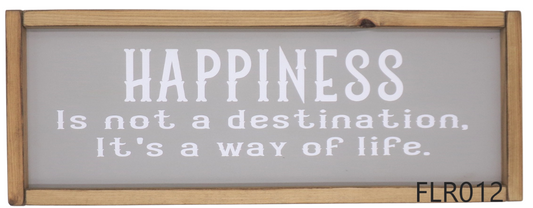 Happiness is not a destination, It's a way of life.