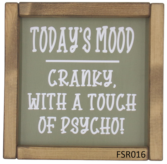 Today's Mood. Cranky with a Touch of Psycho