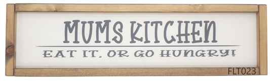 Mum's Kitchen. Eat it, or go hungry!