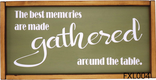 The best memories are made gathered…....