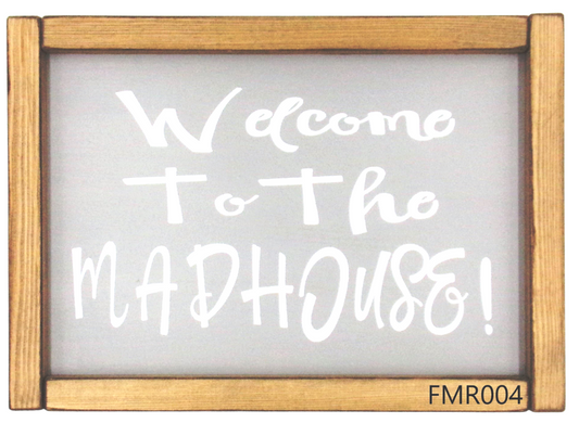 Welcome to the MADHOUSE!