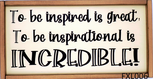To be inspired is great, To be inspirational is…..