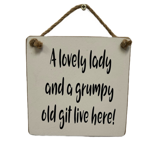 A lovely lady and a grumpy old git live here