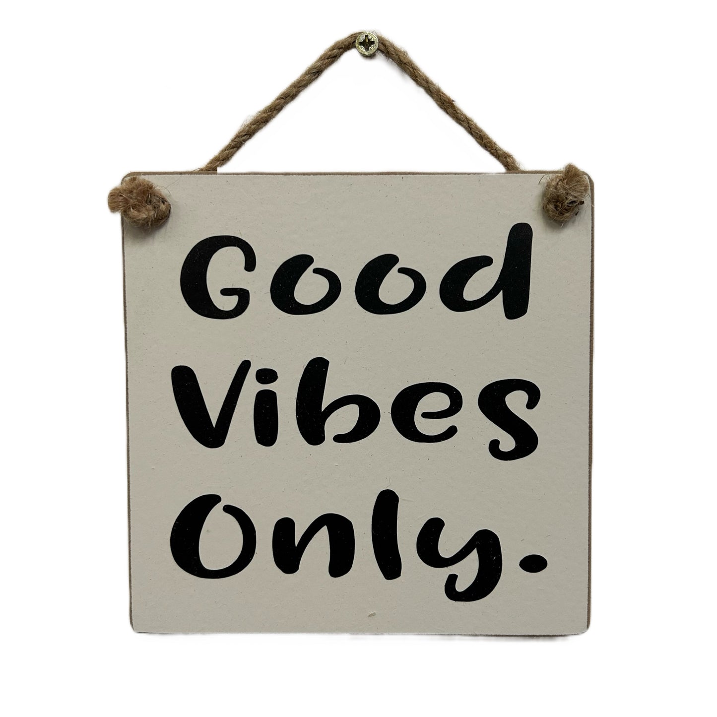Good vibes only
