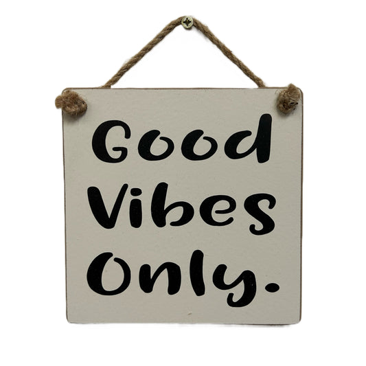 Good vibes only