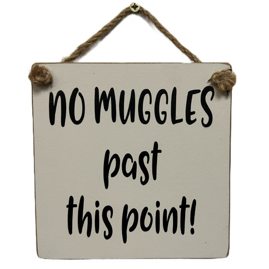 No Muggles past this point