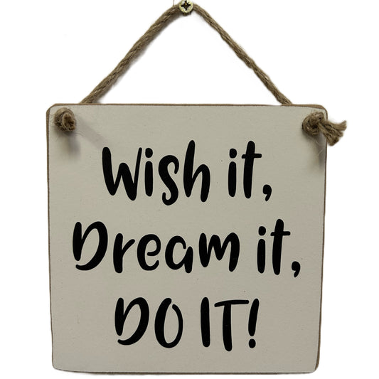 Wish it, Dream it, Do it