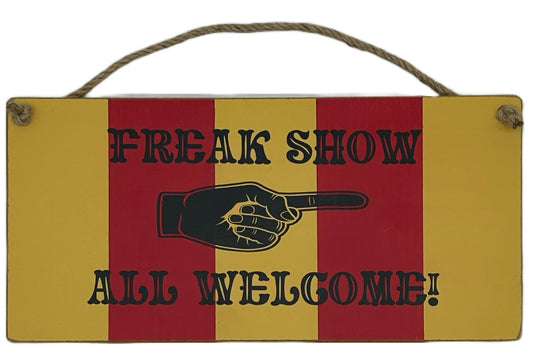 Freak Show all welcome Carnival Hanging plaque