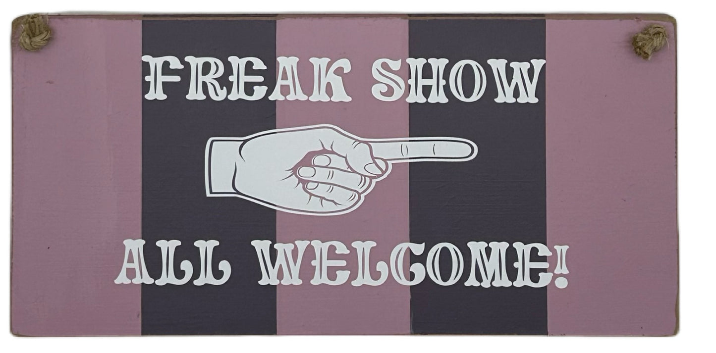 Freak Show all welcome Carnival Hanging plaque