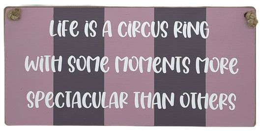 Life is a Circus Ring... Carnival Hanging plaque